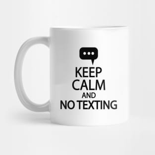 Keep calm and no texting Mug